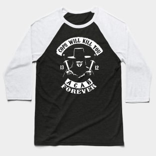 cops will kill you (ACAB) Baseball T-Shirt